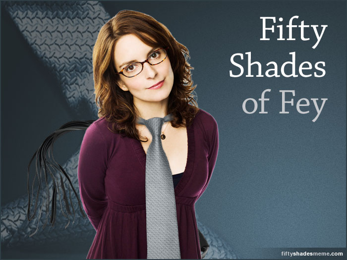 Fifty Shades of Fey fiftyshadesmeme.com