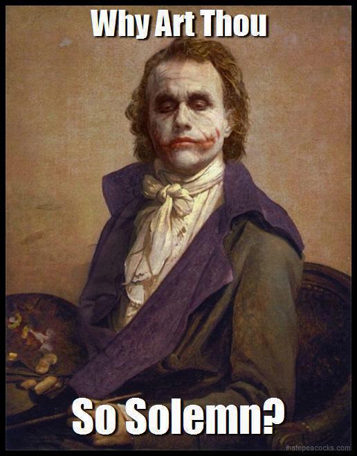 The image is a meme combining the character The Joker (as portrayed by Heath Ledger in The Dark Knight) with a classical oil painting style. He is dressed in 18th or 19th-century noble attire, including a white, ruffled cravat and a dark purple coat, while holding a painter's palette. The caption text is overlaid on the image in white, large font: 'Why Art Thou' at the top, and 'So Solemn?' at the bottom.