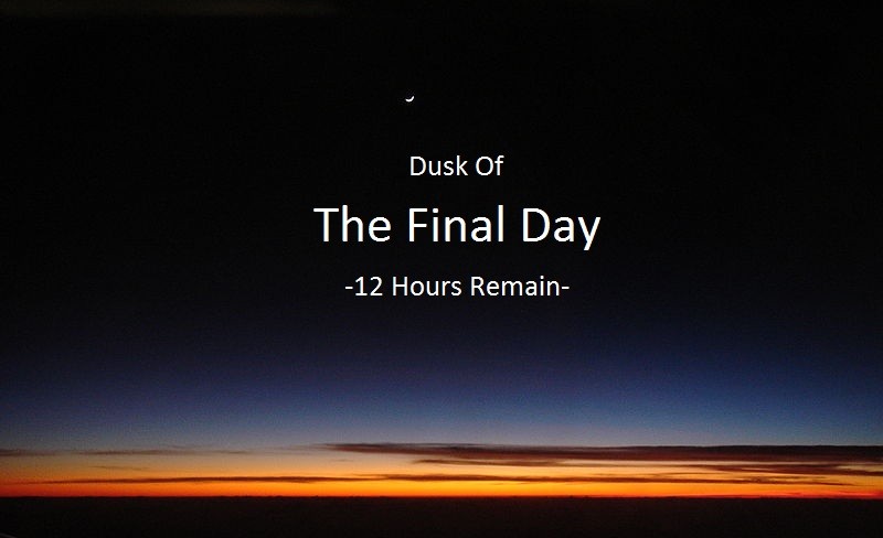 Dusk Of The Final Day 12 Hours Remain-