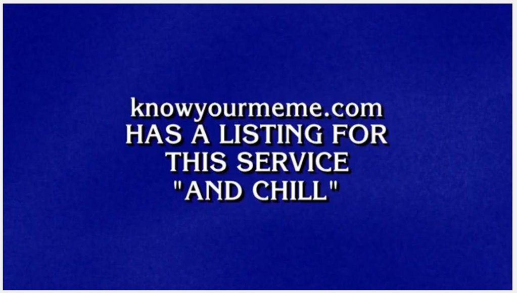 Jeopardy Question Netflix And Chill Know Your Meme