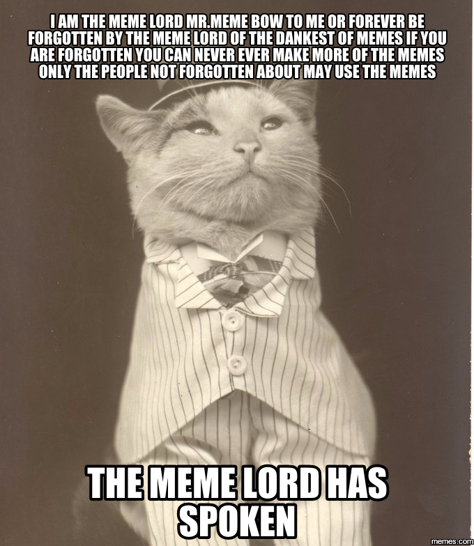 The Meme Lord Has Spoken | Meme Lord / Meme Master | Know Your Meme