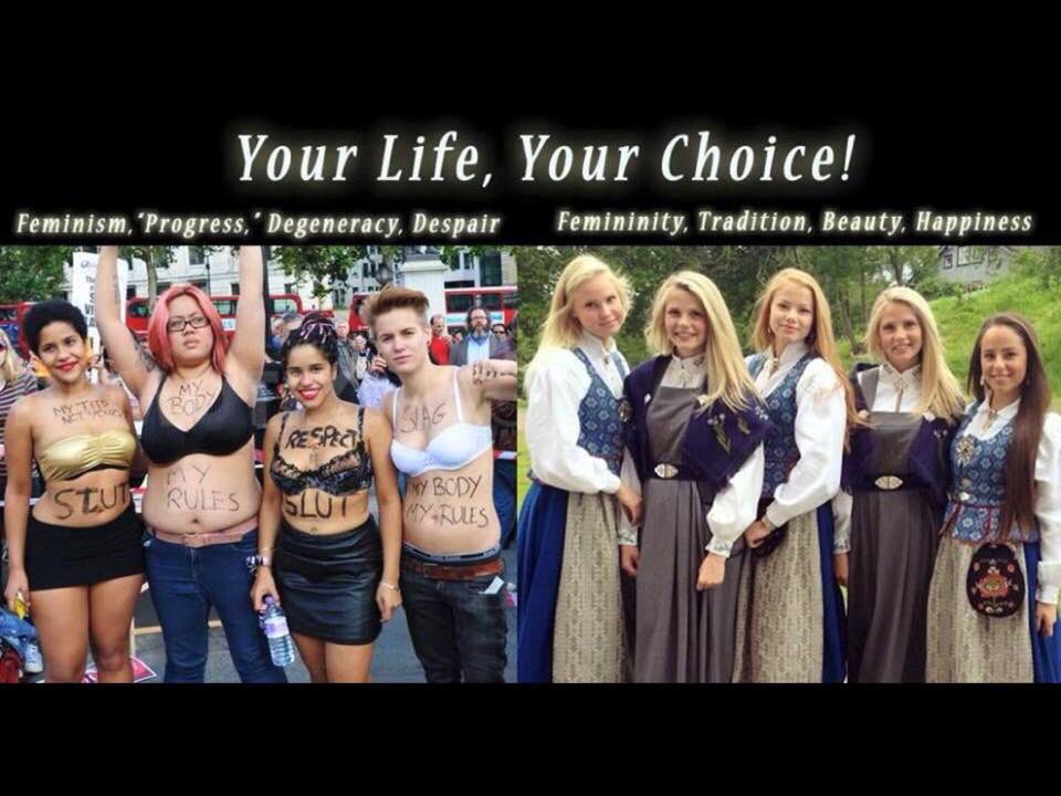 Your Life, Your Choice! Feminism, Progress, Degeneracy, Despair Femininity, Tradition, Beauty, Happiness