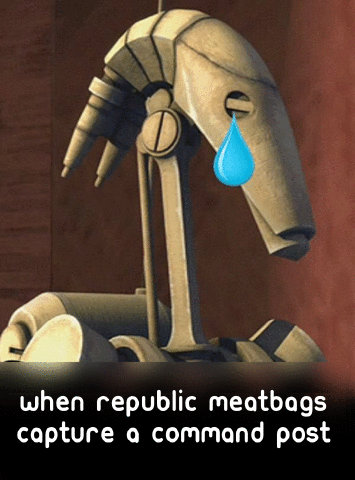 when republic meatbags capture a command post