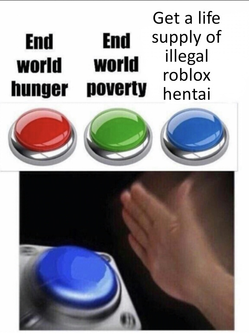 End world world illegal hunger poverty hentai Get a life supply of roblox End