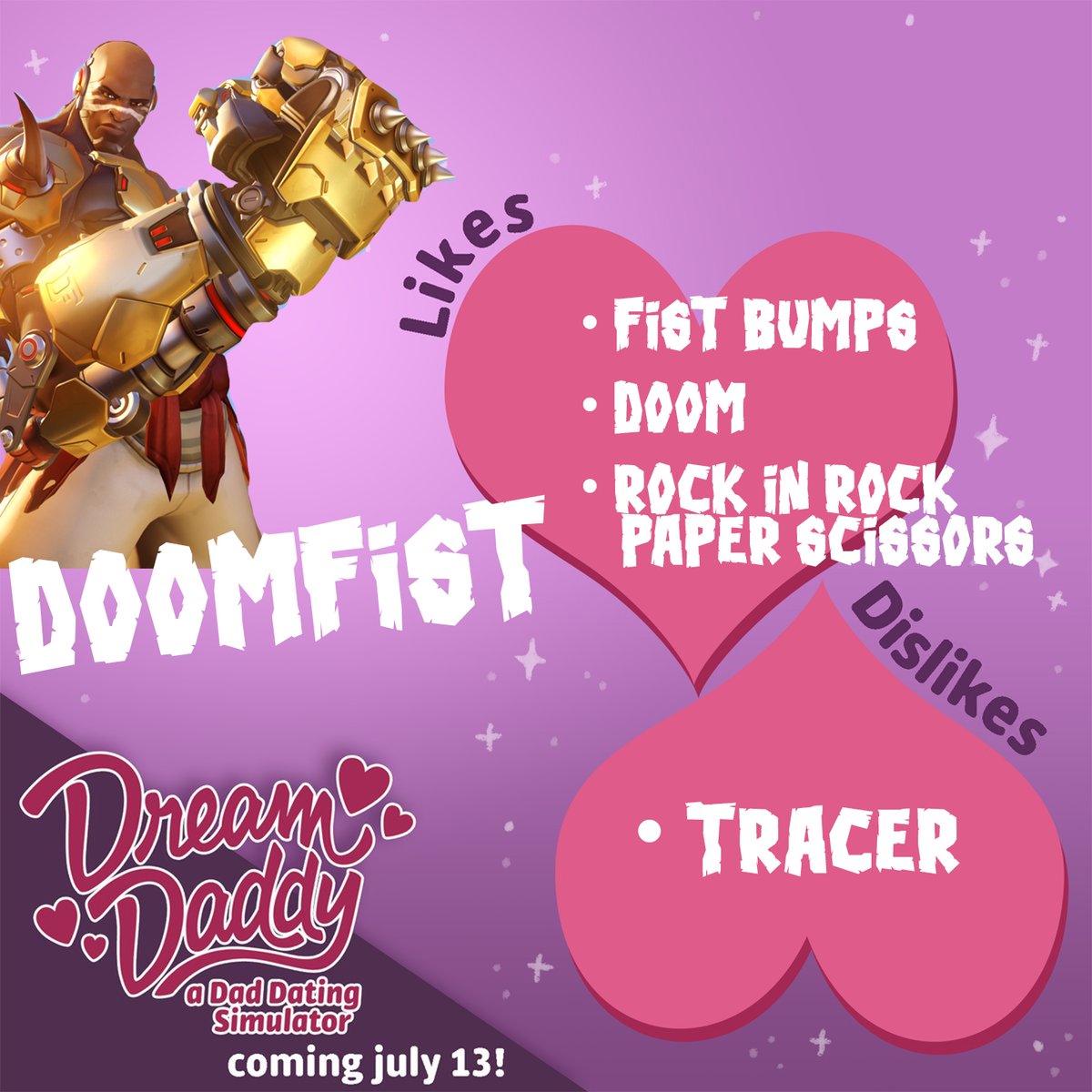 FiST BUMP6 DOOM ROCK iN ROCK PAPER SCiGORG TRACER Dad a Dad Dating Simulator coming july 13!