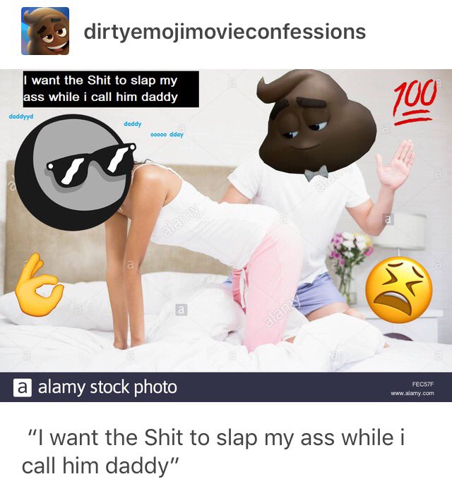 dirtyemojimovieconfessions I want the S--- to slap my ass while i call him daddy 100 daddyyd daddy oo0oo dday alamy stock photo FEC57F www.alamy.com "I want the S--- to slap my ass while i call him daddy"