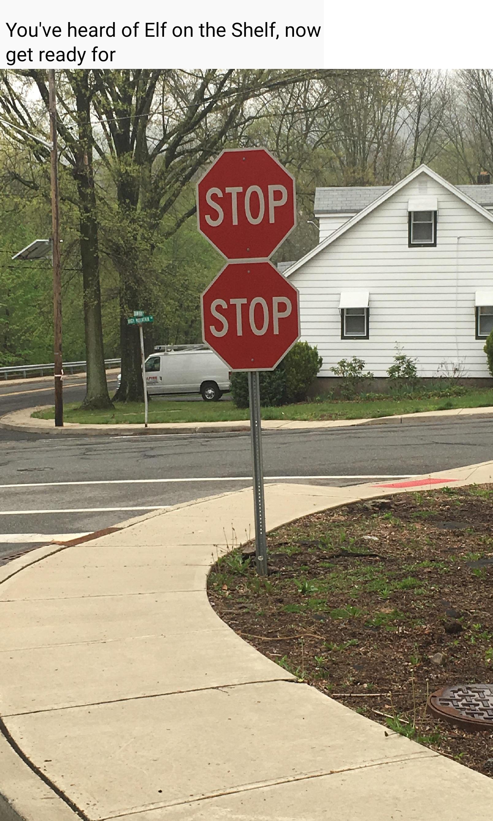 Stop Sign On The Stop Sign You ve Heard Of The Elf On The Shelf