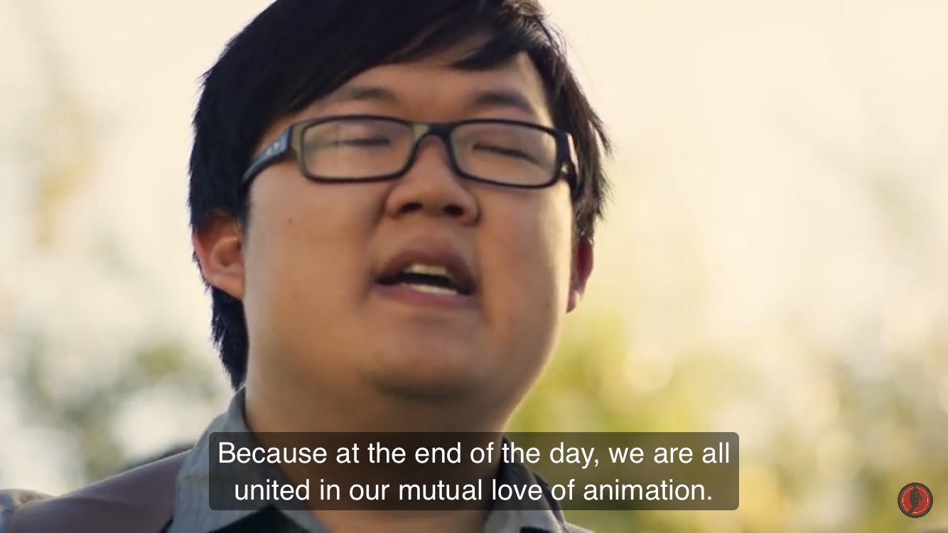 Because at the end of the day, we are all united in our mutual love of animation.