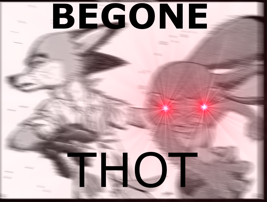 Begone Thot I Will Survive Know Your Meme