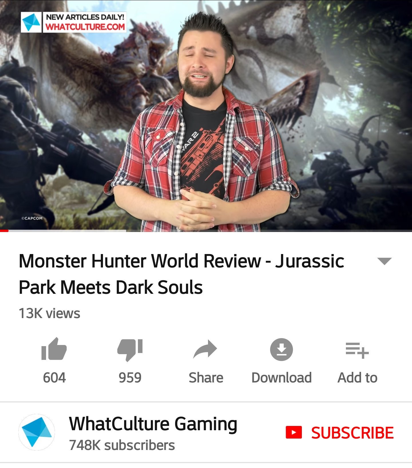 NEW ARTICLES DAILY! WHATCULTURECOM ©CAPCOM Monster Hunter World Review - Jurassic Park Meets Dark Souls 13K views 604 959 Share Download Add to WhatCulture Gaming 748K subscribers SUBSCRIBE