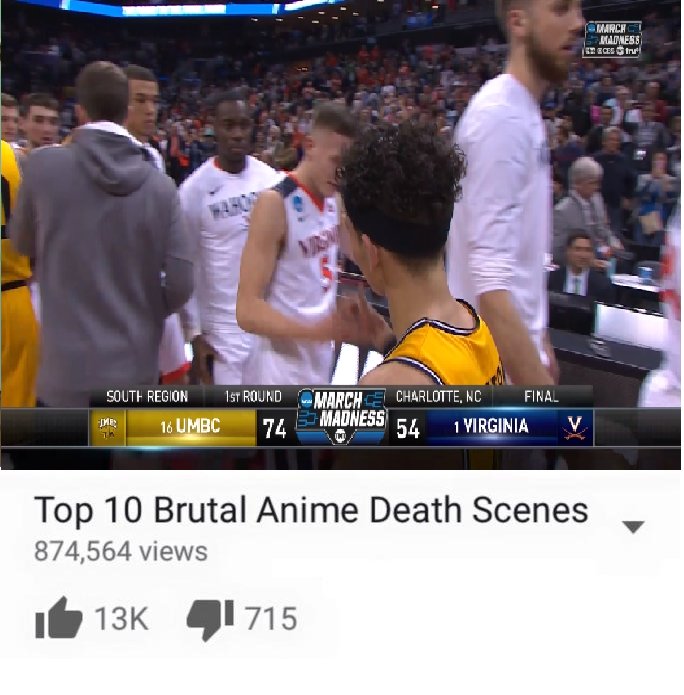 MARCH ECER SOUTH REGION 1ST ROUND MARCH CHARLOTTE, NC FINAL 16 UMBC 74MAUNESS 54 VIRGINIA V Top 10 Brutal Anime Death Scenes 874,564 views ▼ 13K715