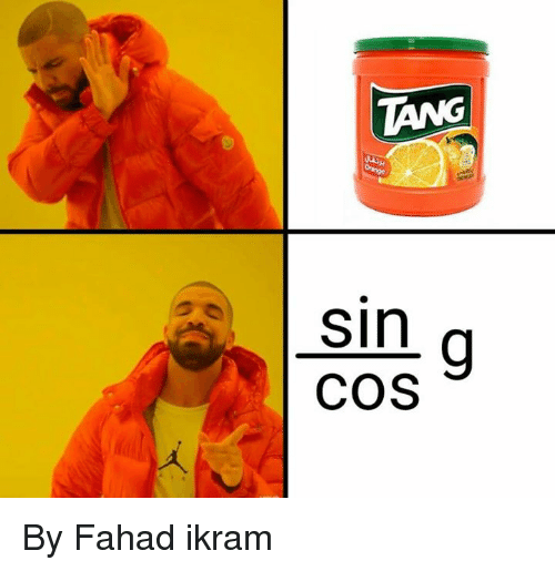Tang Sine Over Cosine Know Your Meme
