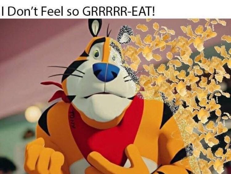 I Don't Feel so GRRRRR-EAT!