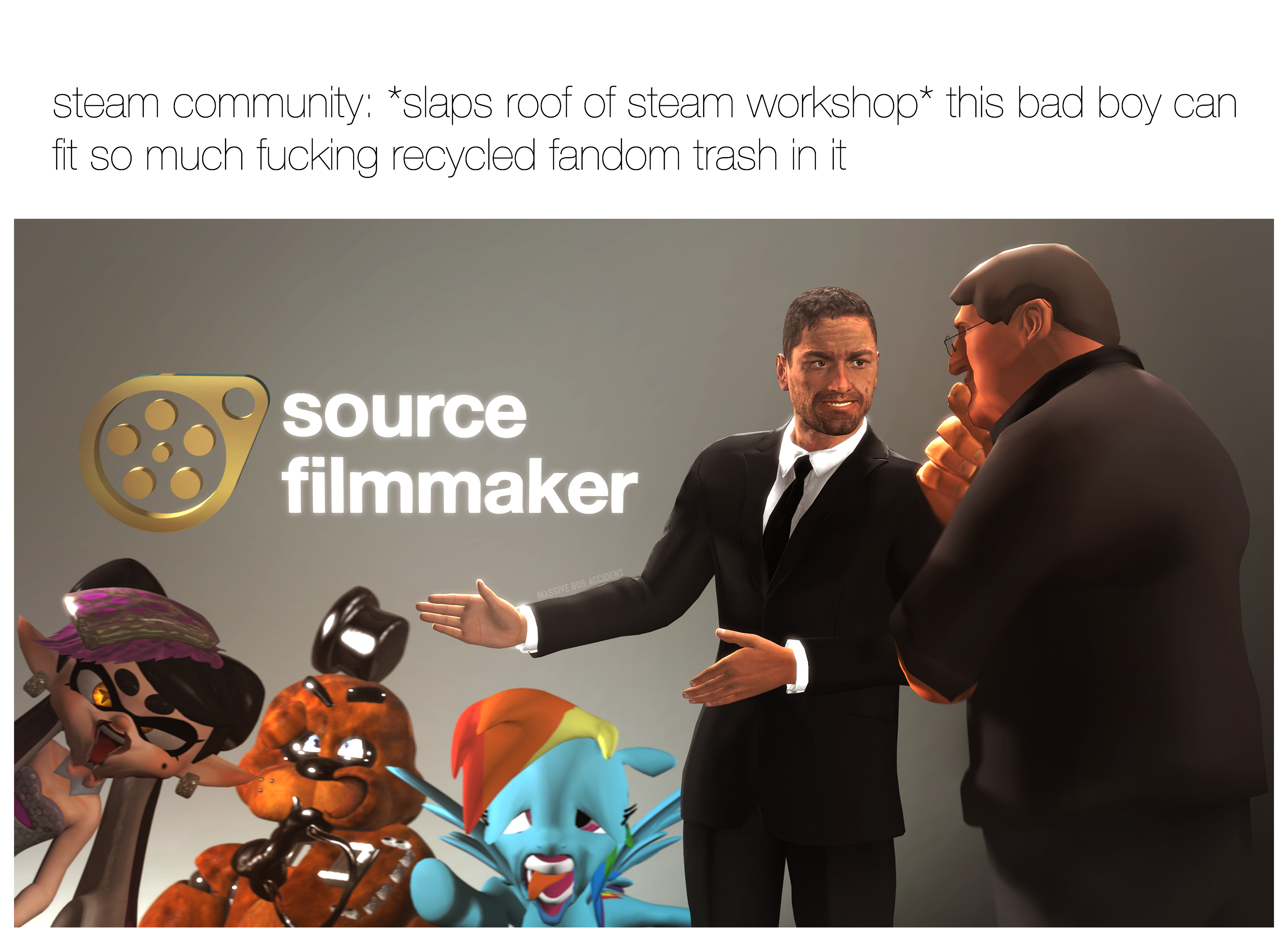 steam community: slaps roof of steam workshop* this bad boy can fit so much f------ recycled fandom trash in it Source filmmaker