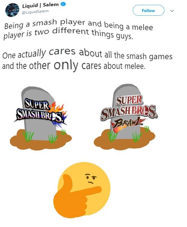Liquid I Salem LiquidSalem Follow smash player and being a melee o different things guys. player is two One actually cares about all the smash games and the other only cares about melee. SUPER SMASIH BRIE SUPER MASH BRES