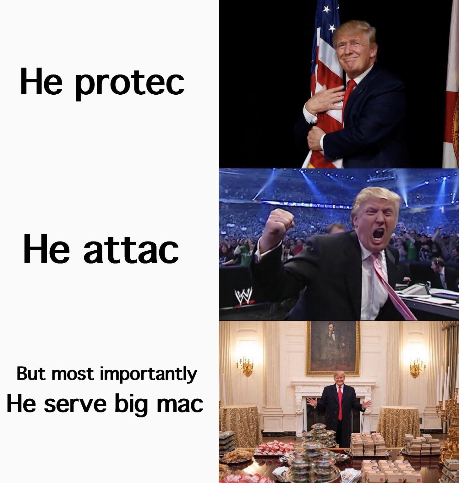 He protec He attac But most importantly He serve bia mac