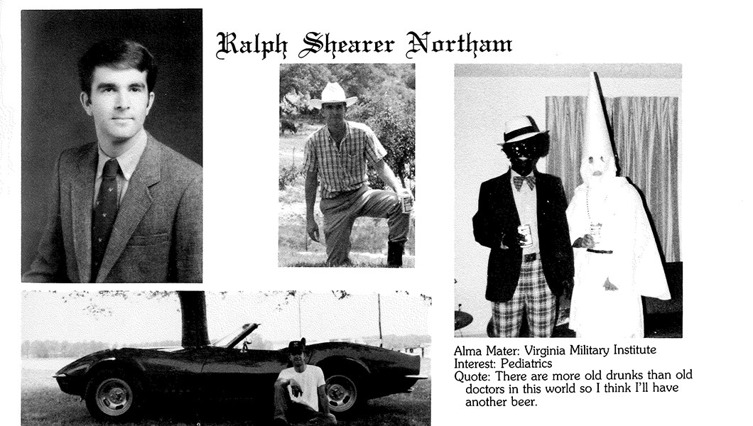 Ralph Shearer Northam Alma Mater: Virginia Military Institute Interest: Pediatrics Quote: There are more old drunks than old doctors in this world so I think I'll have another beer