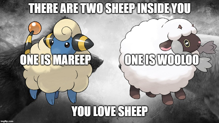 THERE ARE TWOSHEEP INSIDE YOU ONE IS WOOLOO ONE IS MAREEP YOU LOVE SHEEP imgflip.com