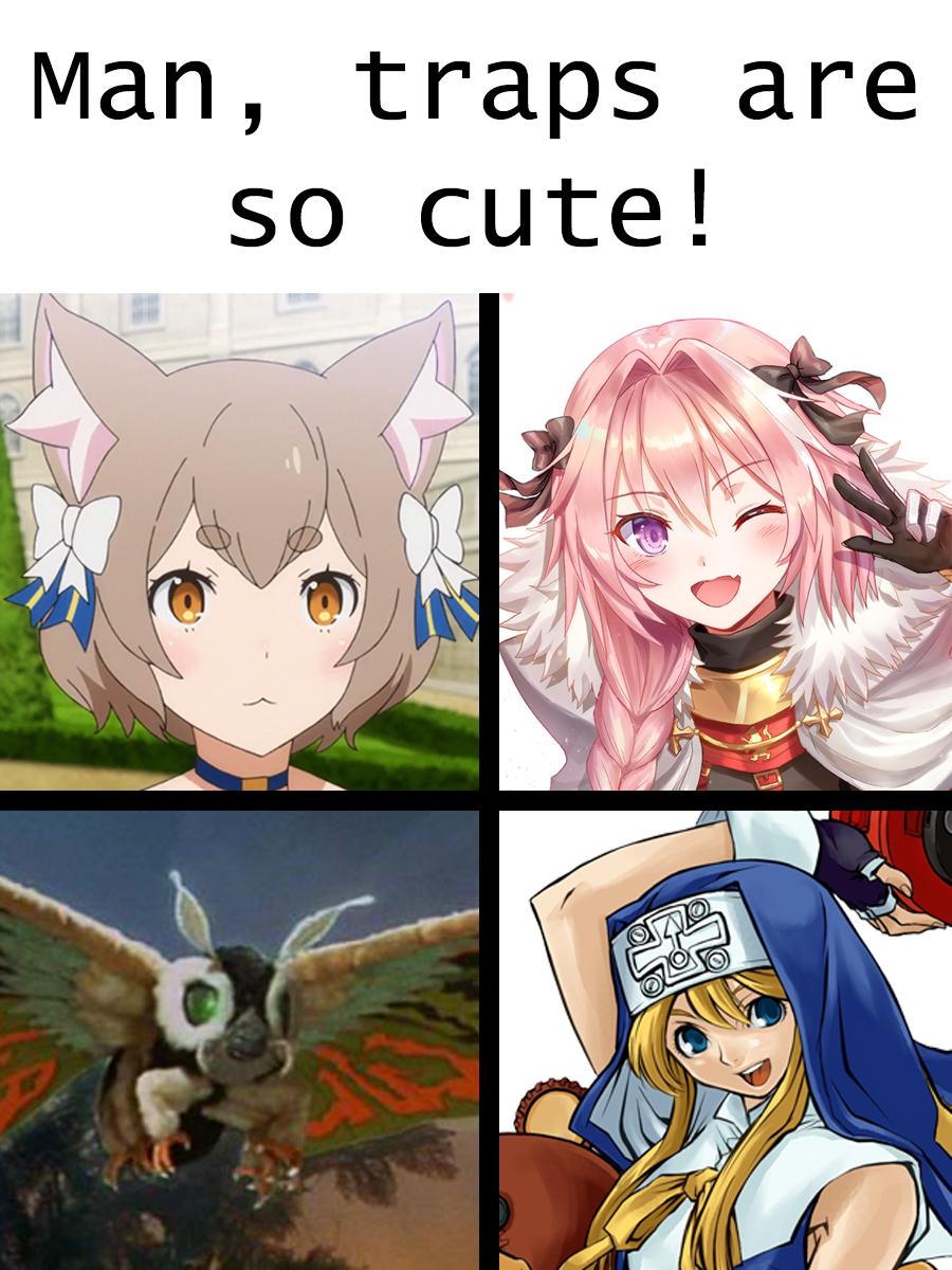 Man, traps are so cute!