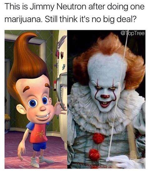 "JImmy Neutron":/memes/subcultures/the-adventures-of-jimmy-neutron-boy-genius after he took one joint and became "Pennywise":/memes/pennywise-the-clown. Found in a list of "27 Mildly Dank Memes":https://cheezburger.com/6032389/27-mildly-dank-memes-for-your-viewing-displeasure on Memebase.