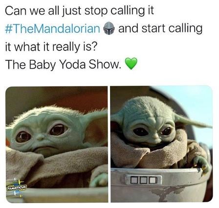 Can we all just stop calling it #TheMandalorian and start calling it what it really is? The Baby Yoda Show. AMATICUE