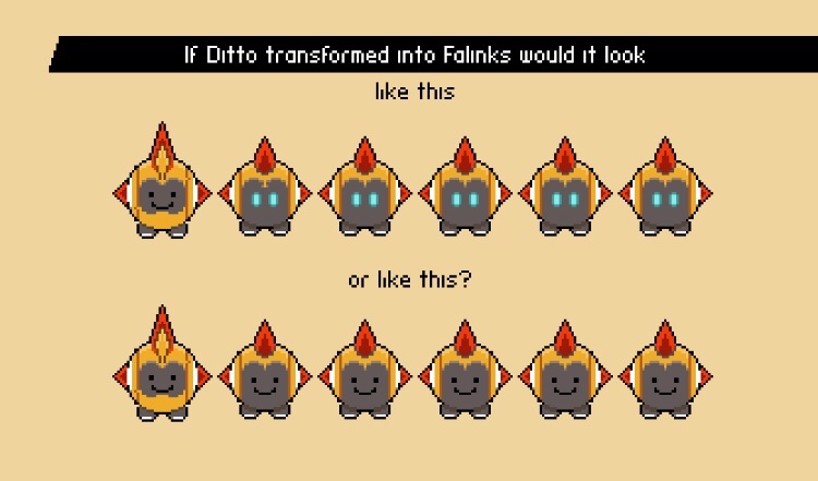 IF Ditto transformed into Falınks would it look lıke this or like this?