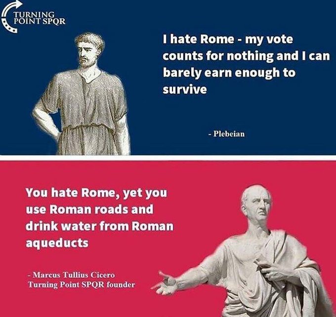 TURNING POINT SPQR I hate Rome my vote counts for nothing and I can barely earn enough to survive - Plebeian You hate Rome, yet you use Roman roads and drink water from Roman aqueducts - Marcus Tullius Cicero Turning Point SPQR founder