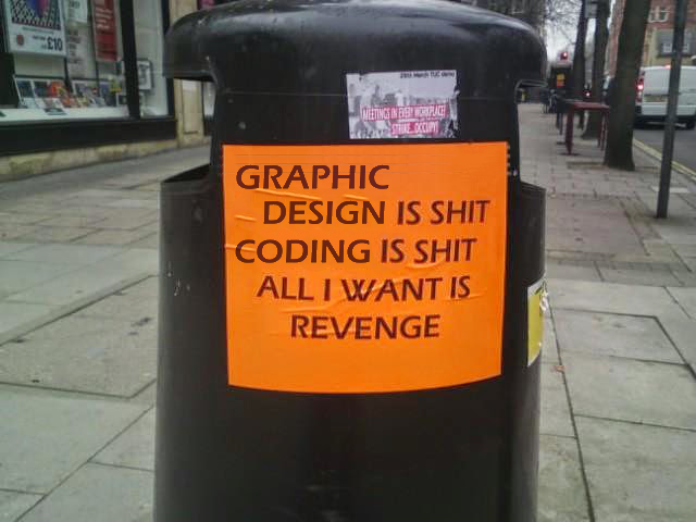 STRKEOCCIPY GRAPHIC DESIGN IS S--- CODING IS S--- ALL I WANT IS REVENGE