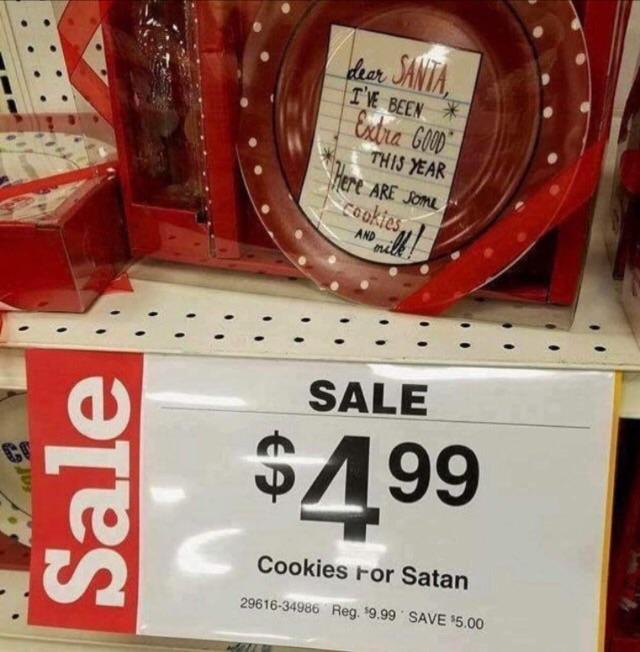 deer ANTA, I'VE BEEN Entra GO0" THIS YEAR rere ARE JOML cookies AND SALE $499 Cookies For Satan 29616-34986 Reg. '9.99 SAVE $5.00 Sale