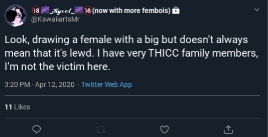 18 Kyoet_ 18 (now with more fembois)8 @KawaiiartsMr Look, drawing a female with a big but doesn't always mean that it's lewd. I have very THICC family members, I'm not the victim here. 3:20 PM Apr 12, 2020 · Twitter Web App 11 Likes 27