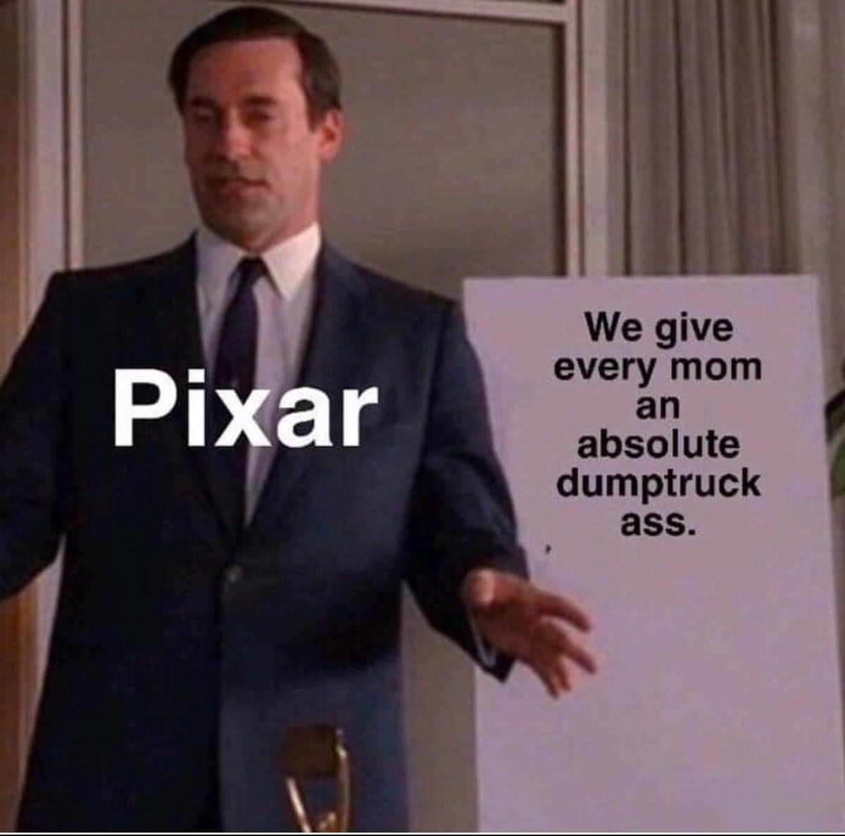 We give Pixar every mom an absolute dumptruck ass.