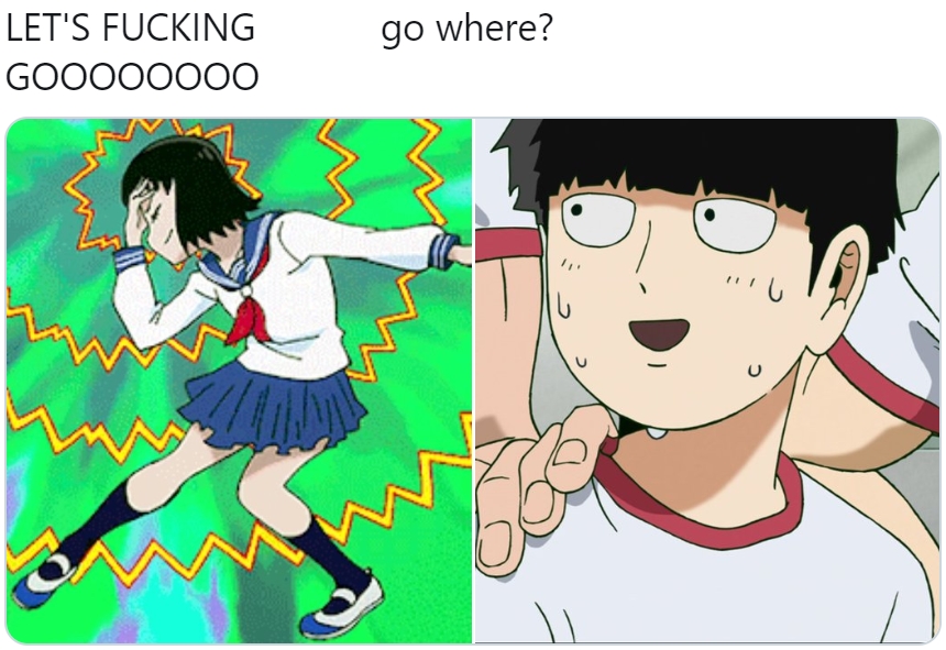 Let S Fucking Go Go Where Mob Psycho Based On What Slang Misinterpretation Know Your Meme