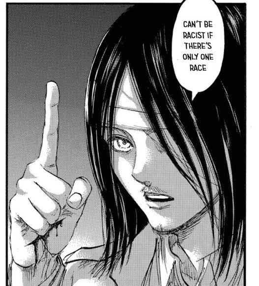 Can T Be Racist If There S Only One Race Attack On Titan Shingeki No Kyojin Know Your Meme