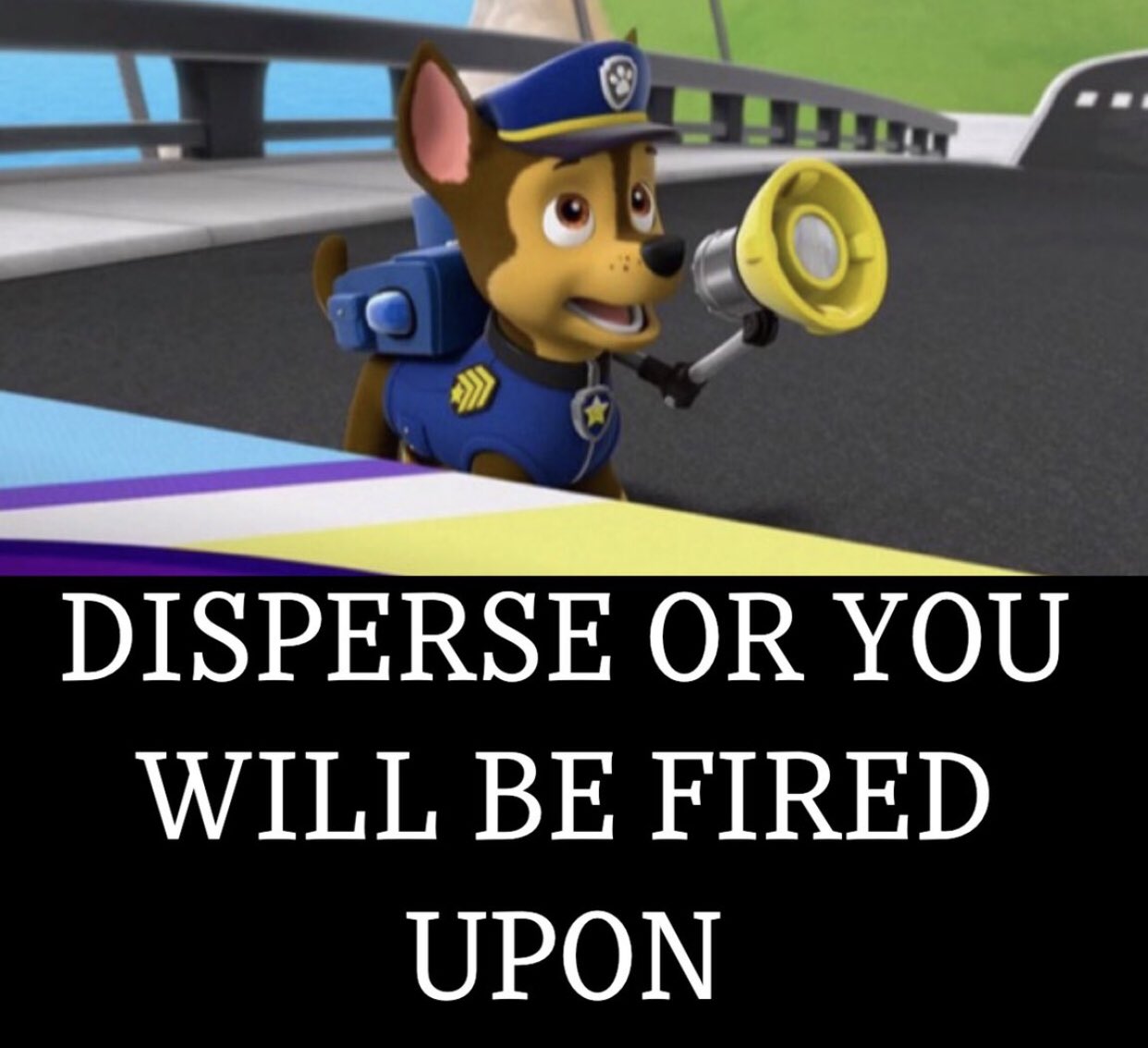 DISPERSE OR YOU WILL BE FIRED UPON