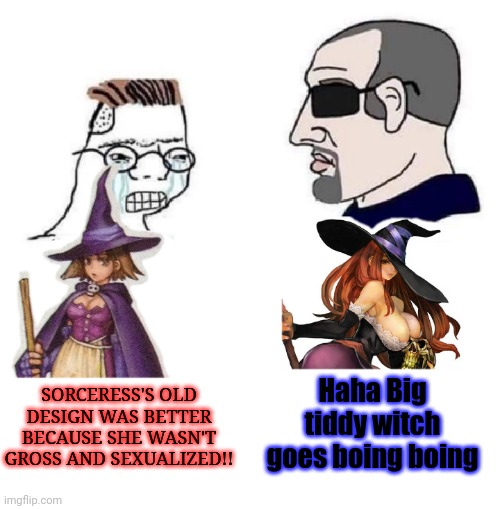 Haha Big tiddy witch goes boing boing SORCERESS'S OLD DESIGN WAS BETTER BECAUSE SHE WASN'T GROSS AND SEXUALIZED!! imgflip.com