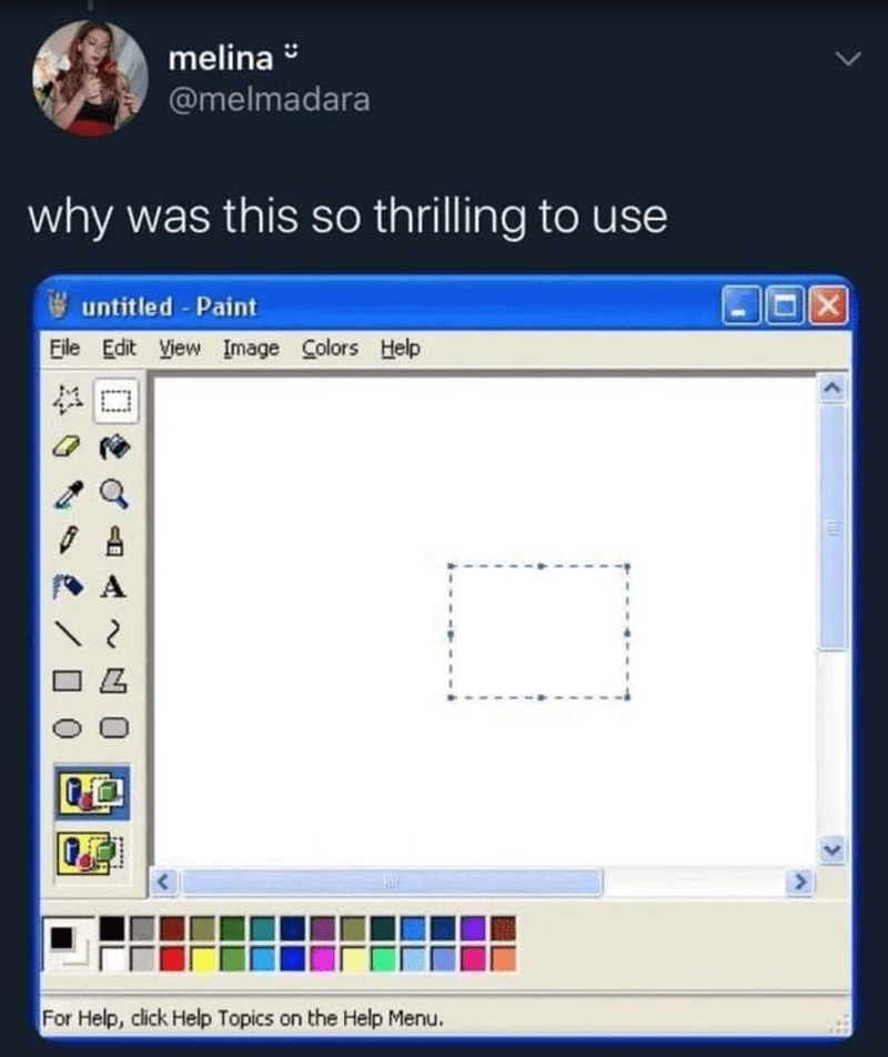 melina @melmadara why was this so thrilling to use untitled Paint File Edit View Image Colors Help A For Help, click Help Topics on the Help Menu.