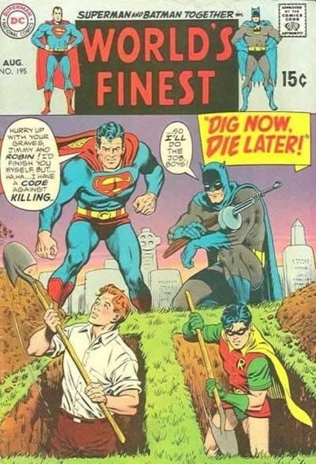 SUN (DC SUPERMANAND BATMAN TOGETHER WORLD'S FINEST COMICE CODE COM AUG. NO. 195 15¢ HURRY UP WITH YOUR GRAVES JIMMY AND ROBIN !I0 FINISH YOU MYSELF BUT.. HA HA...I HANE A CODE AGAINST KILLING. "DIG NOW, DIE LATER! ILL DO THE JOB, BOYS!