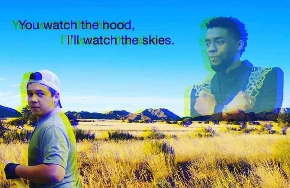 YYou watch the hood, IPlwatch the skies.