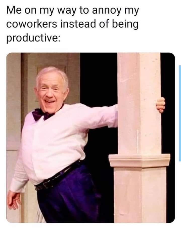 Annoying Coworkers Know Your Meme