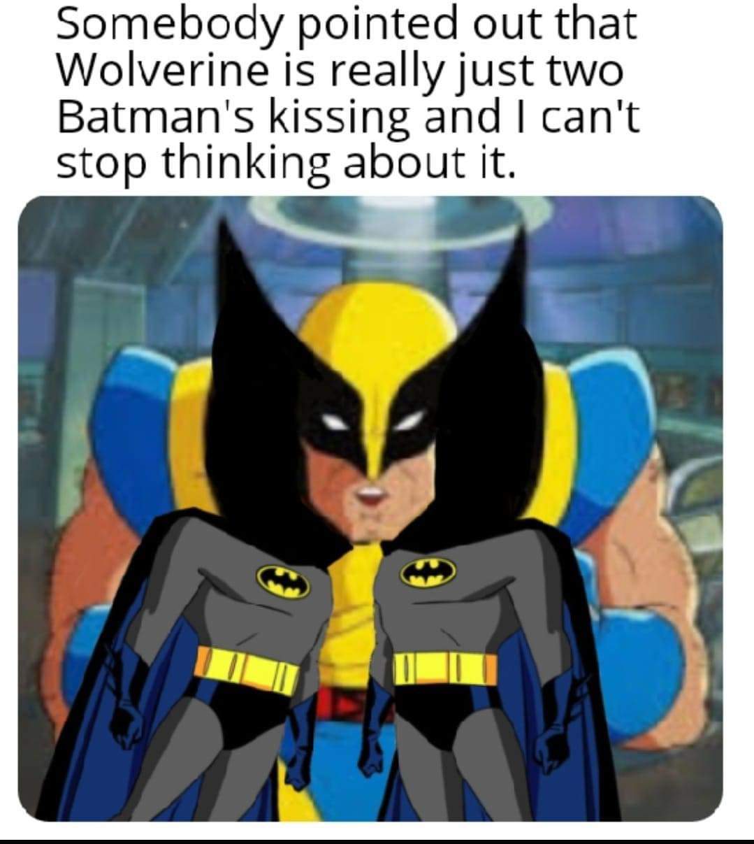 Wolverine is two Batmans Batmen Kissing Crossover Know Your Meme