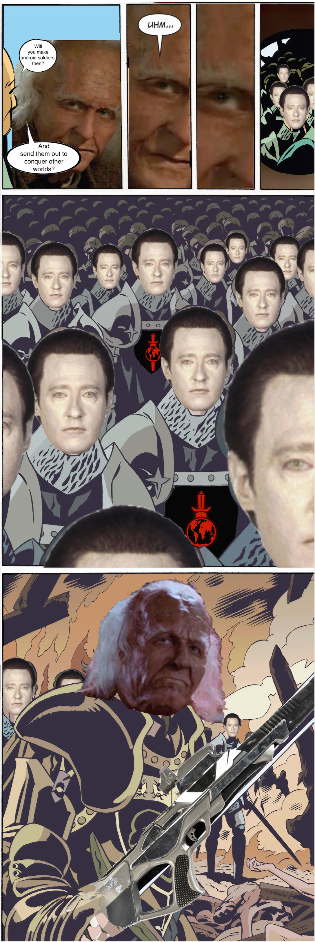 Something I threw together with lunapic (an online photoshop knockoff), two panels from Bill Willingham's Fables comic and star trek screenshots for a discussion on spacebattles.com and alternatehistory forum as to the likely fates of mirror universe versions of various characters. My theory was that mirror!Noonien Soong was just as much of a mad scientist as his prime universe counterpart and once he finished mass-producing his prototypes, the Klingon-Cardassian Alliance was going to have a really bad day.