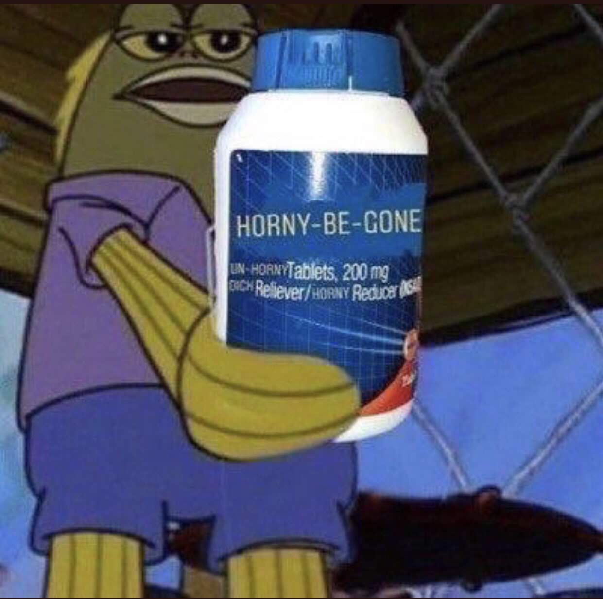 Horny Be Gone Pills Spongebob Horny On Main Know Your Meme 3983