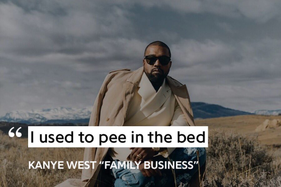 66 I used to pee in the bed KANYE WEST "FAMILY BUSINESS"