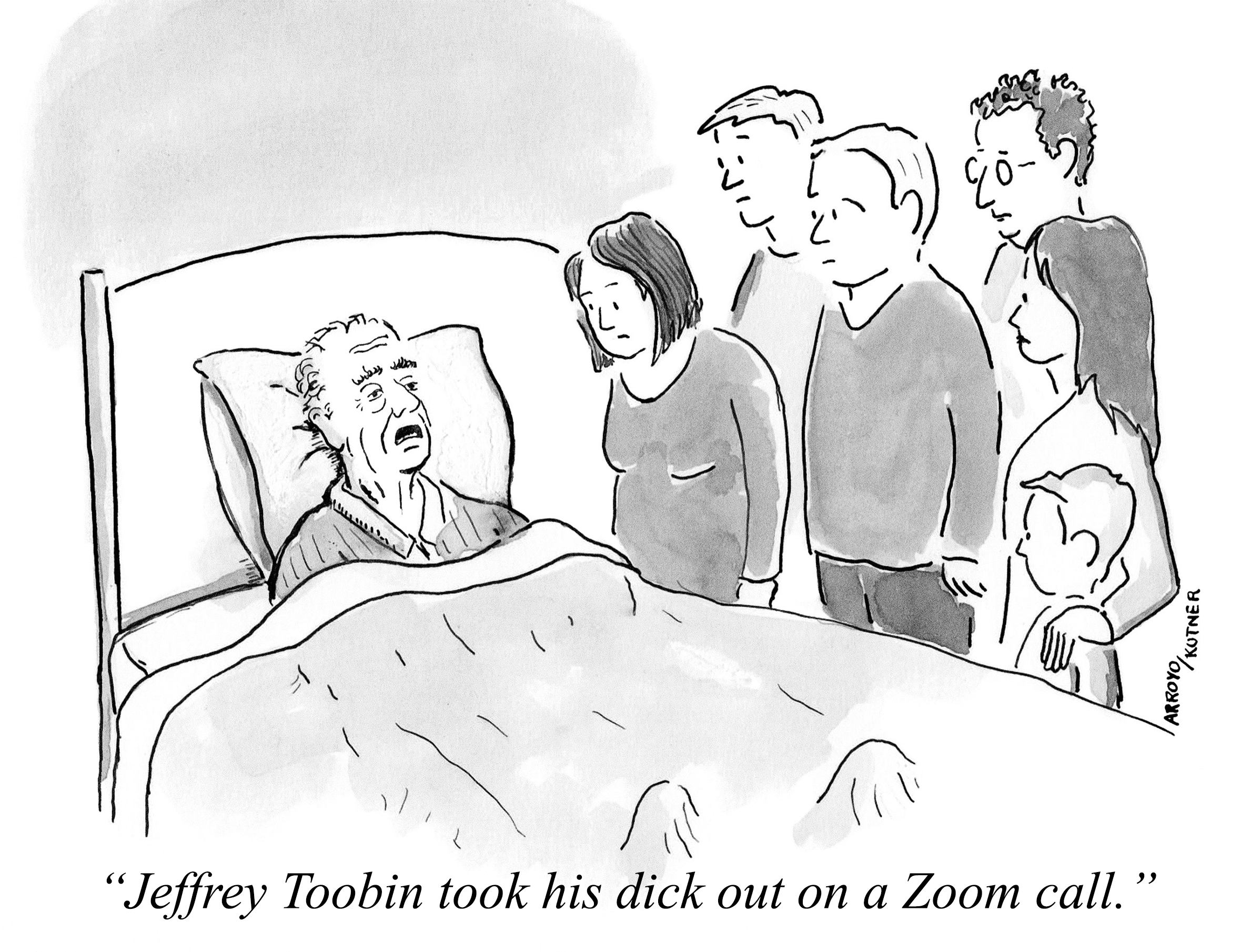 "Jeffrey Toobin took his d--- out on a Zoom call." ARROYOKUTNER