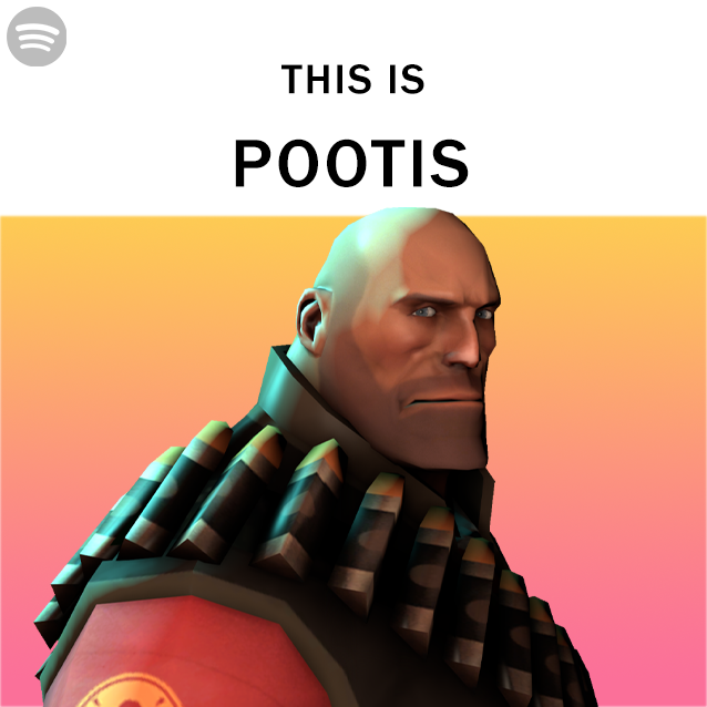 THIS IS POOTIS