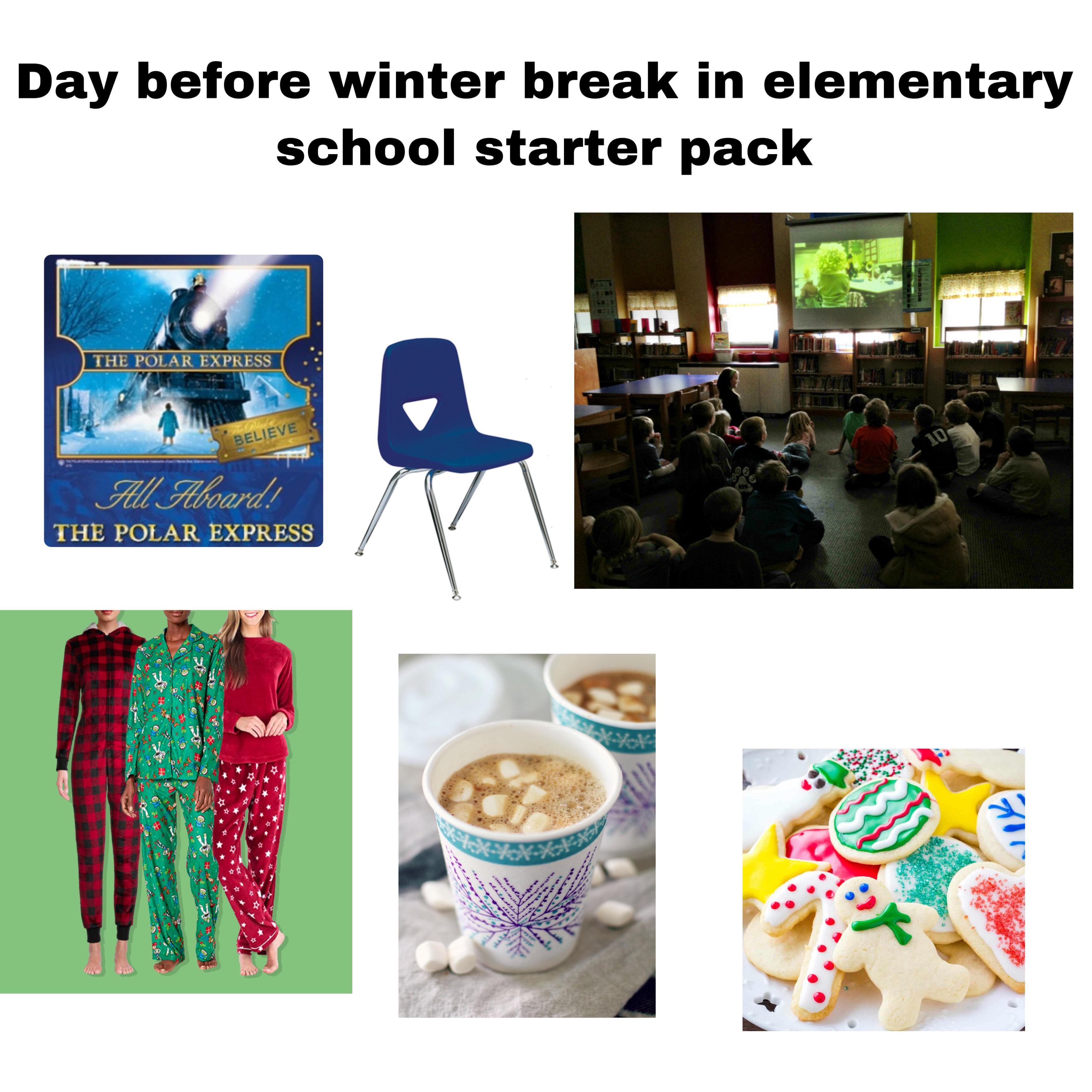 Day Before Winter Break In Elementary School Starter Pack r 