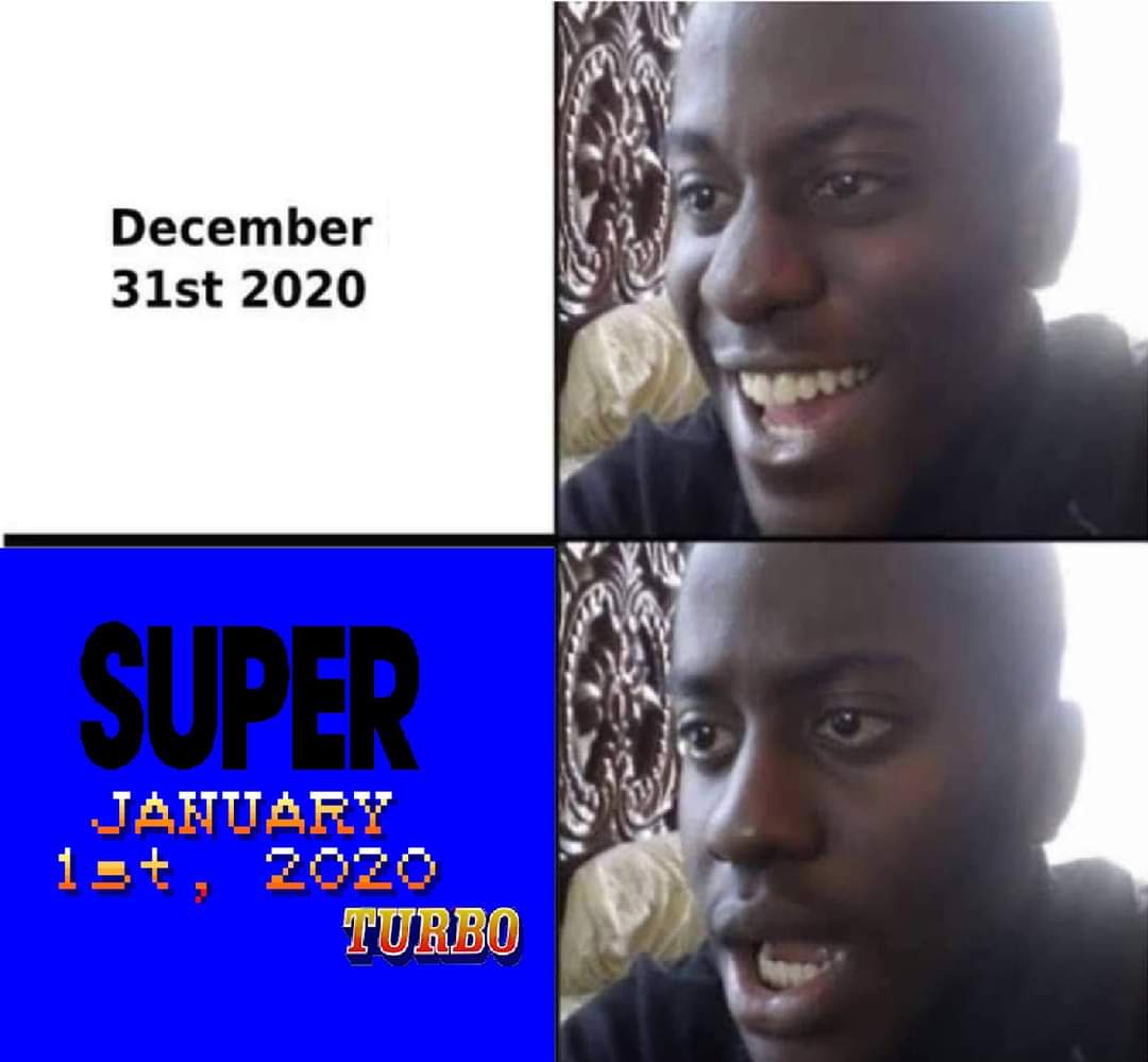 December 31st 2020 SUPER JANUARY 1=t, 202O TURBO