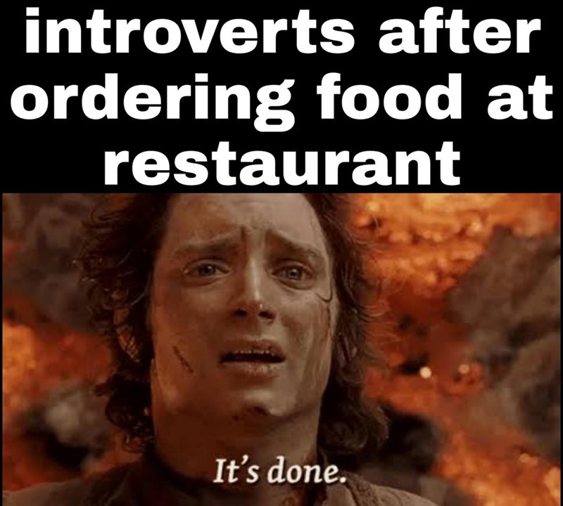 introverts after ordering food at restaurant It's done.