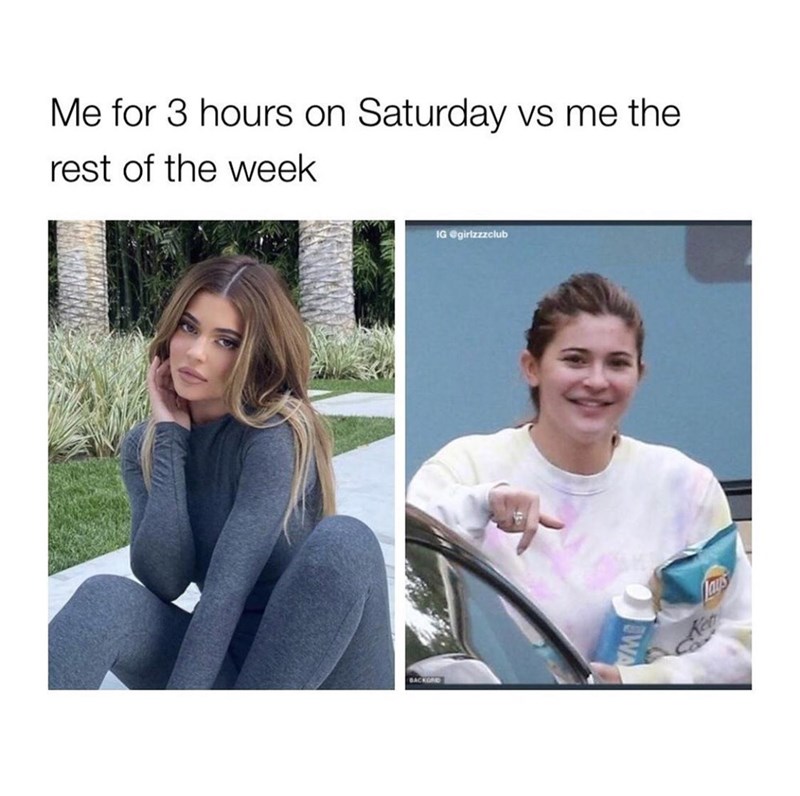 Me for 3 hours on Saturday vs me the rest of the week IG egirlzzzclub Laus BACK