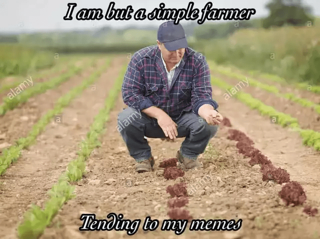 Iam buta simple farmer alamy al a alamy alamy alamy Tending to my memes